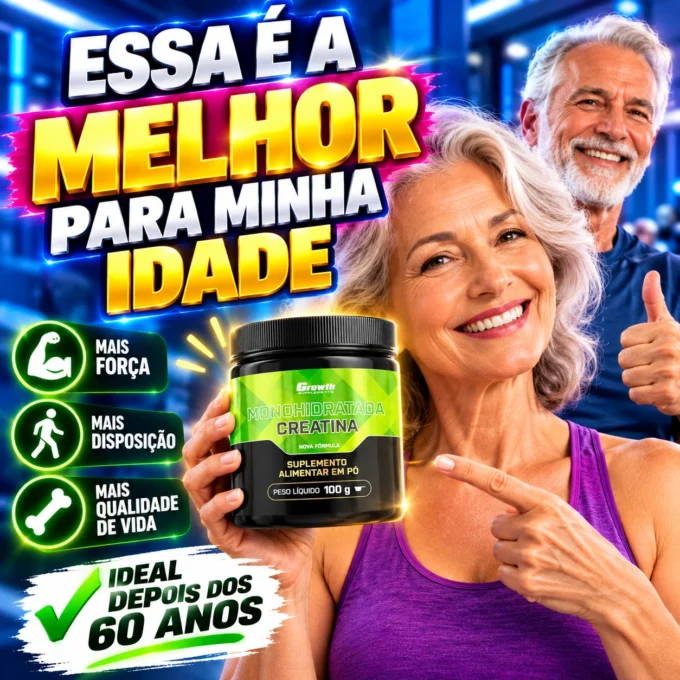 Creatina Monohidratada Growth para Idosos Depois dos 60 Anos 5 Beneficios complementares e areas em investigacao