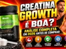 Creatina Growth é Boa Análise Completa em 2026 Antes de Comprar