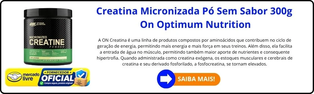As 10 Creatinas Mais Recomendadas em 2026, as Boas e Baratas 2 Melhor Creatina Micronizada Pó Sem Sabor 300g On Optimum Nutrition