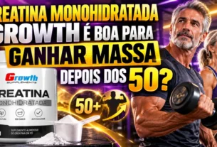 Creatina Monohidratada Growth é Boa para Ganhar Massa Depois dos 50
