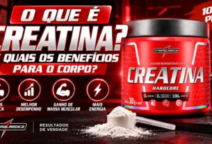 O que é Creatina E Quais os Benefícios Para o Corpo
