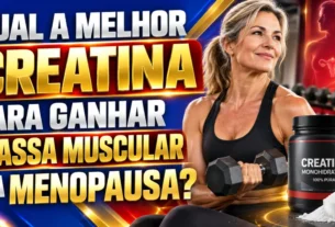 melhor creatina para ganhar massa muscular na menopausa